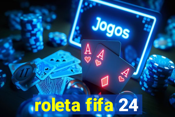 roleta fifa 24